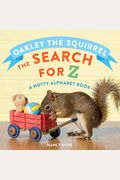 Oakley The Squirrel: The Search For Z: A Nutty Alphabet Book