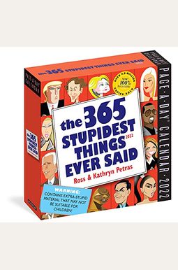 365 Stupidest Things Ever Said Page-A-Day Calendar 2022: A Daily Dose of Hilarious Moments Courtesy of Entertainers, Athletes, Business Leaders, and P