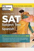 Cracking The Sat Subject Test In Spanish, 16th Edition: Everything You Need To Help Score A Perfect 800 (College Test Preparation)