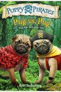 Puppy Pirates #6: Pug Vs. Pug