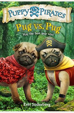 Puppy Pirates #6: Pug Vs. Pug Puppy Pirates #6: Pug Vs. Pug
