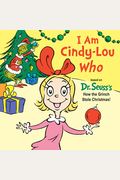 I Am Cindy-Lou Who: A Christmas Board Book For Kids And Toddlers