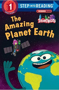 The Amazing Planet Earth (StoryBots) (Step into Reading) The Amazing Planet Earth (StoryBots) (Step into Reading)