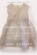 Inheritance: A Memoir Of Genealogy, Paternity, And Love