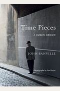 Time Pieces: A Dublin Memoir