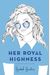 Her Royal Highness
