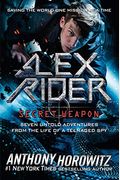 Alex Rider: Secret Weapon: Seven Untold Adventures From The Life Of A Teenaged Spy