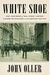 White Shoe: How A New Breed Of Wall Street Lawyers Changed Big Business And The American Century