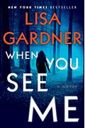 When You See Me: A Novel (A D.d. Warren And Flora Dane Novel)