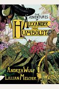 The Adventures Of Alexander Von Humboldt