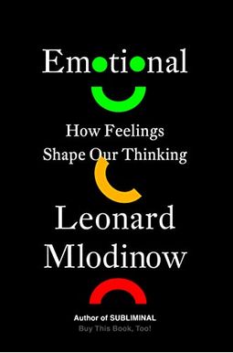 Emotional: How Feelings Shape Our Thinking Emotional: How Feelings Shape Our Thinking
