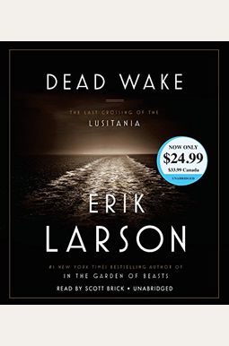 Dead Wake: The Last Crossing Of The Lusitania Dead Wake: The Last Crossing Of The Lusitania