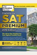 Cracking The Sat Premium Edition With 8 Practice Tests, 2019: The All-In-One Solution For Your Highest Possible Score (College Test Preparation)