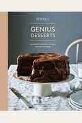 Food52 Genius Desserts: 100 Recipes That Will Change The Way You Bake [A Baking Book]
