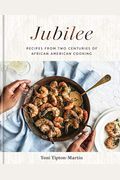 Jubilee: Recipes From Two Centuries Of African American Cooking: A Cookbook