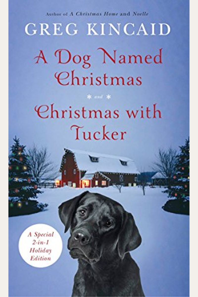 A Dog Named Christmas And Christmas With Tucker: Special 2-In-1 Holiday Edition