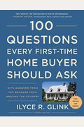 100 Questions Every First-Time Home Buyer Should Ask, Fourth Edition: With Answers From Top Brokers From Around The Country
