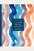 Living With Color: Inspiration And How-Tos To Brighten Up Your Home