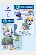 Break The Ice!/Everest Saves The Day! (Paw Patrol)