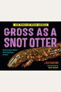 Gross As A Snot Otter