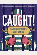 Caught!: Nabbing History's Most Wanted
