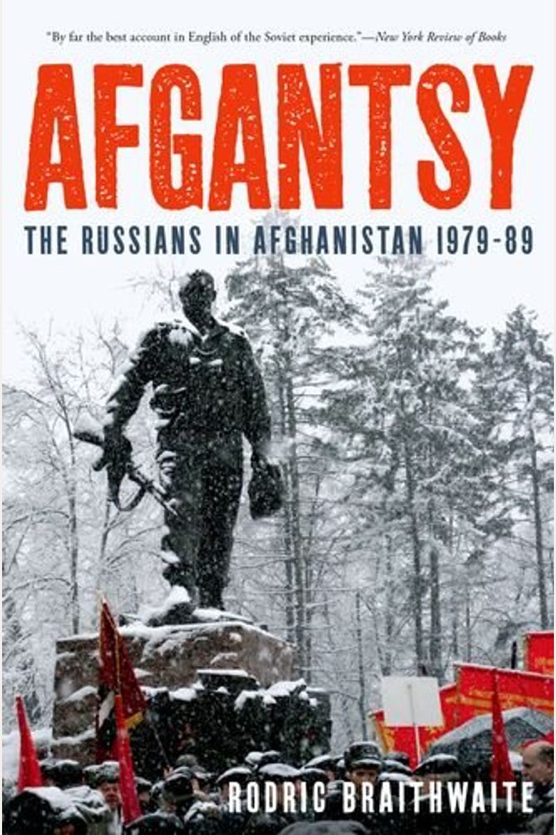 Afgantsy: The Russians In Afghanistan 1979-89