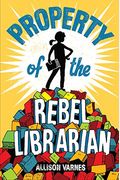 Property Of The Rebel Librarian