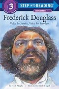 Frederick Douglass: Voice For Justice, Voice For Freedom