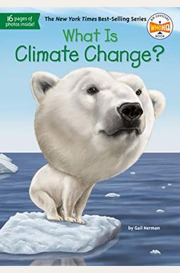 What Is Climate Change? What Is Climate Change?