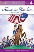Alexander Hamilton: American Hero (Penguin Young Readers, Level 4)