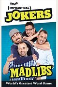 Impractical Jokers Mad Libs: World's Greatest Word Game