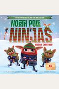 North Pole Ninjas: Mission: Christmas! [With Plush]