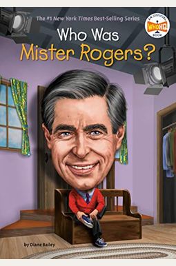 Who Was Mister Rogers? Who Was Mister Rogers?