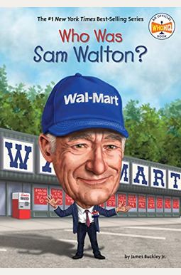 Who Was Sam Walton? Who Was Sam Walton?