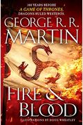 Fire & Blood: 300 Years Before A Game Of Thrones