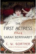 The First Actress: A Novel of Sarah Bernhardt