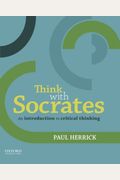 Think With Socrates: An Introduction To Critical Thinking