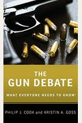 The Gun Debate: What Everyone Needs To Know(R)