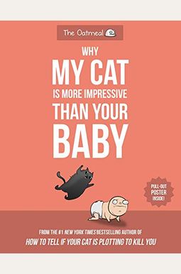 Why My Cat Is More Impressive Than Your Baby Why My Cat Is More Impressive Than Your Baby