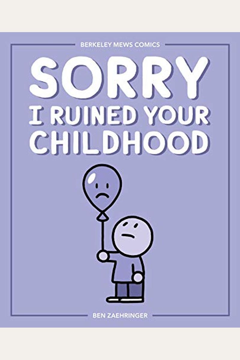Sorry I Ruined Your Childhood, 1: Berkeley Mews Comics