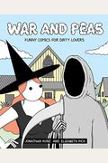 War And Peas: Funny Comics For Dirty Lovers