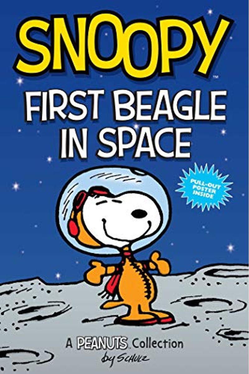 Snoopy: First Beagle In Space: A Peanuts Collectionvolume 14