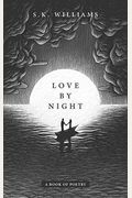 Love By Night: A Book Of Poetry