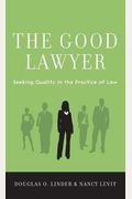 Good Lawyer: Seeking Quality In The Practice Of Law