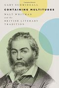 Containing Multitudes: Walt Whitman and the British Literary Tradition