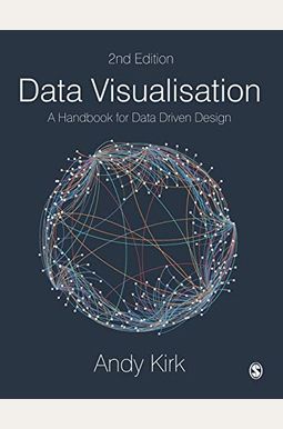 Data Visualisation: A Handbook For Data Driven Design Data Visualisation: A Handbook For Data Driven Design