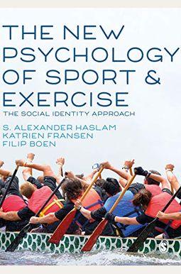 The New Psychology of Sport and Exercise: The Social Identity Approach