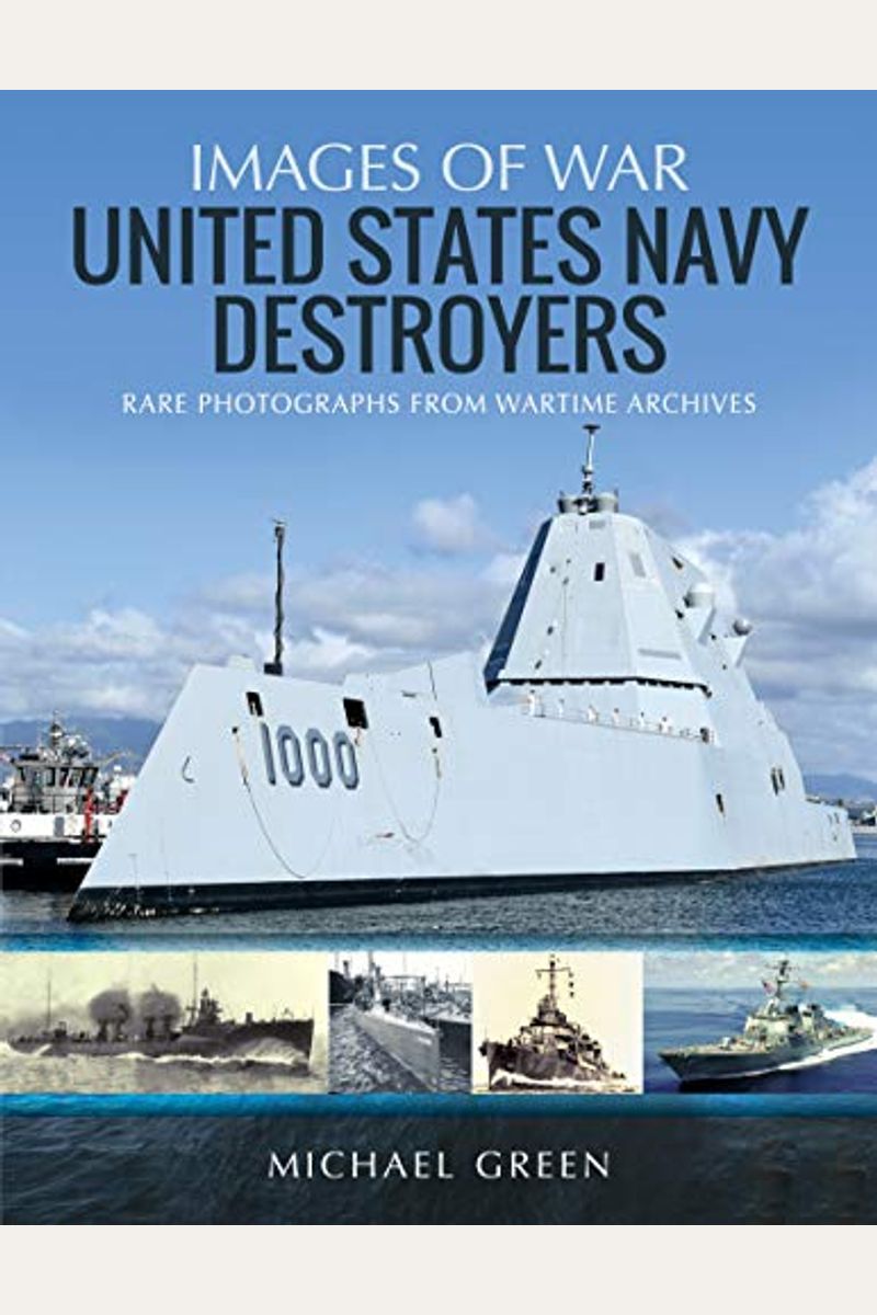 Buy United States Navy Destroyers Book By: Michael Green