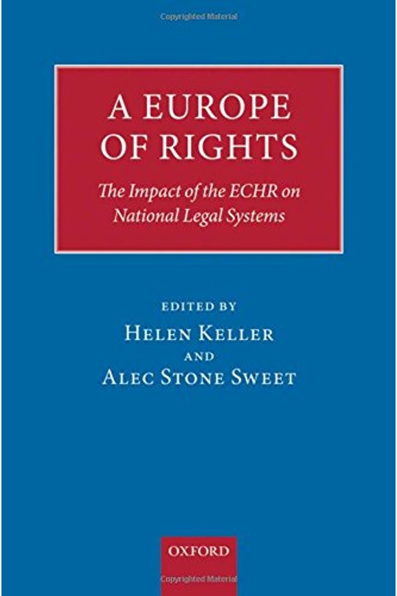 A Europe Of Rights: The Impact Of The Echr On National Legal Systems