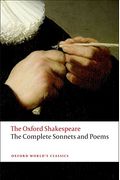 Complete Sonnets and Poems: The Oxford Shakespeare the Complete Sonnets and Poems